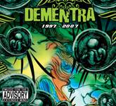 Dementra : 1997 - 2007
